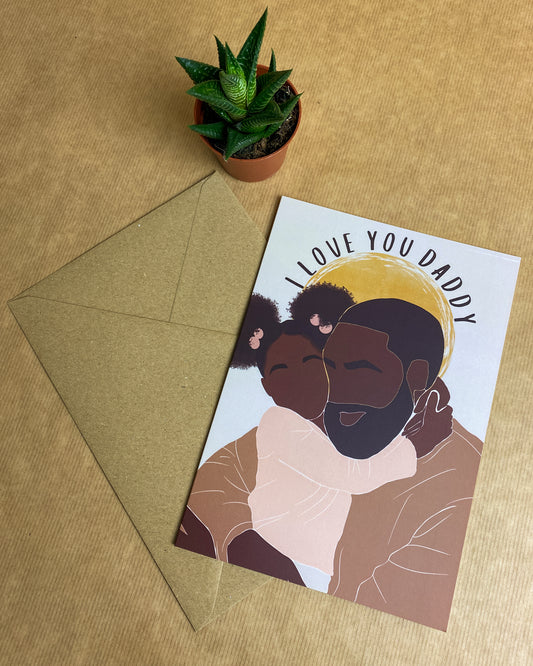 I Love You Daddy - Fathers Day - Special Dad - Birthday Black Man Greeting Card