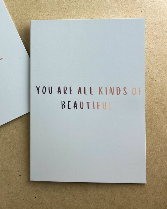 You Are All Kinds Of Beautiful - Valentines Day Greetings Card