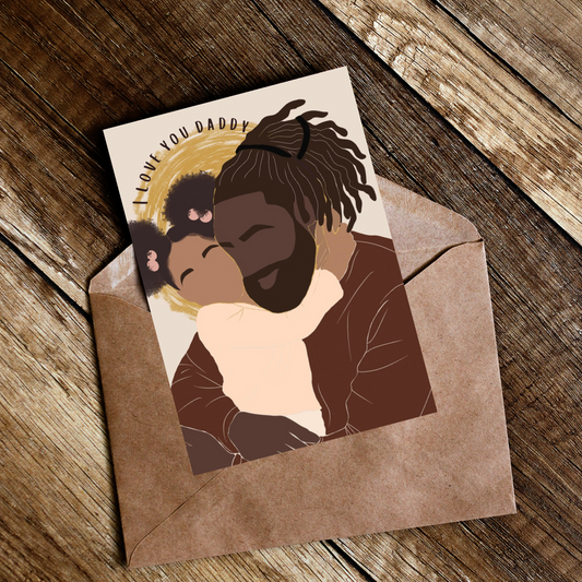 I Love You Daddy - Dreadlocks Fathers Day Card - Locs